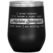Super Cool Marine Biologist Wine Tumbler