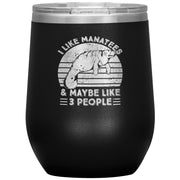 "I Like Manatees & Maybe Like 3 People" Stainless Steel Wine Tumbler