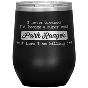 Super Cool Park Ranger Wine Tumbler