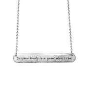 IN YOUR BODY IS A GOOD PLACE TO BE - BAR TAG NECKLACE