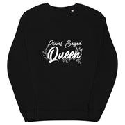 "Plant Based Queen" 100% Organic and Recycled Sweatshirt