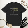Regulate Guns, Not Women Protest T-Shirt - 100% Recycled