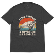 "I Like Turtles & Maybe Like 3 People" 100% Organic Cotton T-Shirt